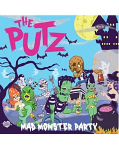 PUTZ - MAD MONSTER PARTY