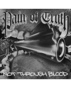 PAIN OF TRUTH - NOT THROUGH BLOOD (COLOR VINYL)