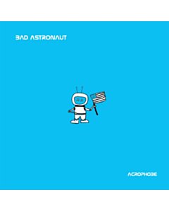 Acrophobe - Bad Astronaut