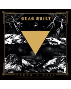 DEAD QUIET - TRUTH & RUIN