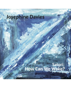 DAVIES,JOSEPHINE - SATORI: HOW CAN WE WAKE?