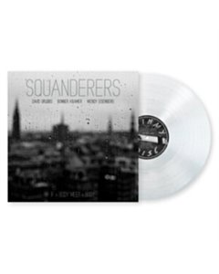 If A Body Meet A Body (Clear Vinyl) - Squanderers