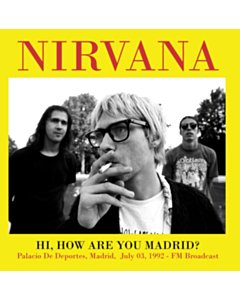 Hi. How Are You Madrid? Palacio De Deportes. Madrid. July 03. 1992 - Fm Broadcast - Nirvana
