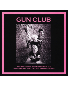 GUN CLUB, THE - ON BROADWAY, SAN FRANCISCO CA: NOVEMBER 6TH 1981