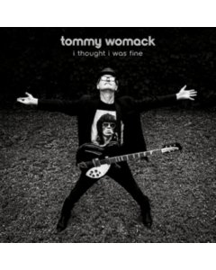 WOMACK,TOMMY - I THOUGHT I WAS FINE (DL CARD)