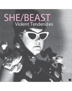 Violent Tendencies - She/Beast