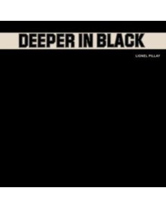 PILLAY,LIONEL - DEEPER IN BLACK
