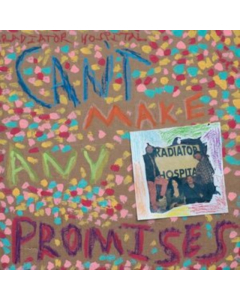 RADIATOR HOSPITAL - CAN'T MAKE ANY PROMISES