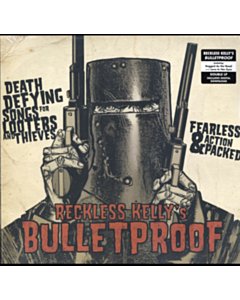 Reckless Kelly - Bulletproof