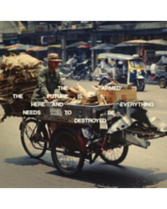 Future Is Here & Everything Needs To Be Destroyed - Armed