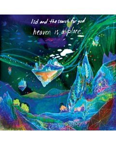 Heaven Is A Place (Deluxe Edition/Blue Dream Vinyl) - Lsd & The Search For God