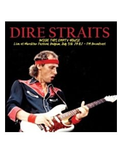 Inside This Empty House: Live At Werchter Festival. Belgium. July 5Th 1981 - Fm Broadcast - Dire Straits