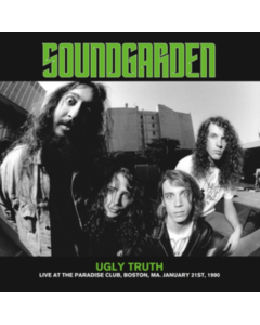 Ugly Truth (Live At The Paradise Club Boston 1990) (Coloured Vinyl) - Soundgarden