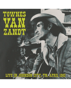 VAN ZANDT,TOWNES - LIVE IN JOHNSON CITY, TN. APRIL 1985