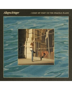 KRIEGER,ALLEGRA - I KEEP MY FEET ON THE FRAGILE PLANE