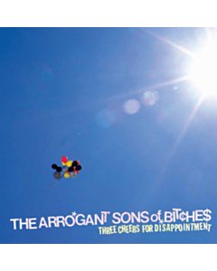 Three Cheers For Disappointment (Opaque Red Vinyl) - Arrogant Sons Of Bitches