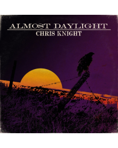 Chris Knight - Almost Daylight