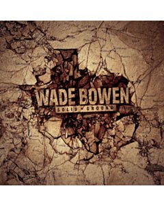 Wade Bowen - Solid Ground