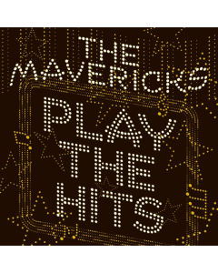 Mavericks - Play The Hits