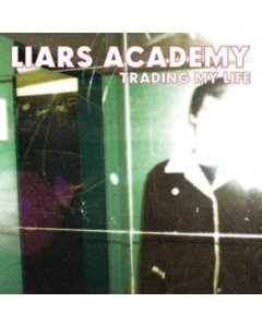 LIARS ACADEMY - TRADING MY LIFE + FIRST DEMO EP