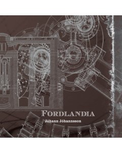 JOHANN JOHANNSSON - FORDLANDIA