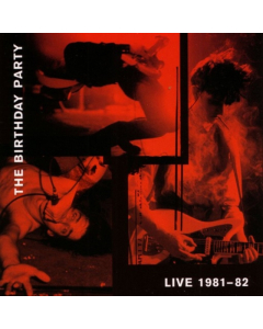 Live 1981 - 1982 - Birthday Party