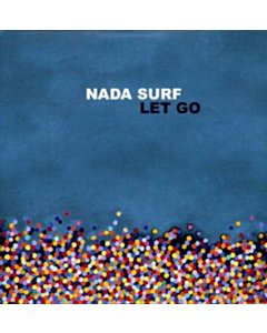Let Go - Nada Surf