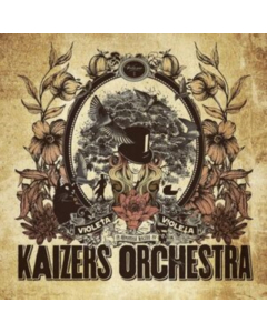 KAIZERS ORCHESTRA - VIOLETA VIOLETA VOLUME I