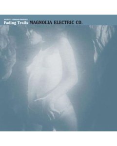 MAGNOLIA ELECTRIC CO - FADING TRAILS