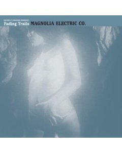 MAGNOLIA ELECTRIC CO - FADING TRAILS