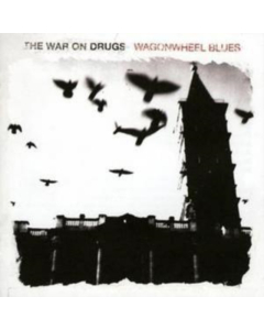 Wagonwheel Blues - War On Drugs