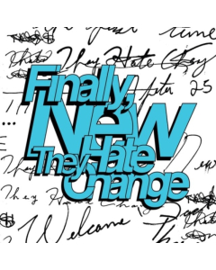 THEY HATE CHANGE - FINALLY, NEW (COKE BOTTLE CLEAR VINYL)