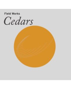 FIELD WORKS - CEDARS