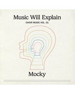Music Will Explain (Choir Music Vol. 1) - Mocky
