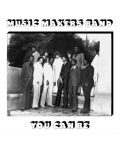 MUSIC MAKERS BAND - YOU CAN BE