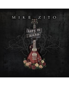ZITO,MIKE - LIFE IS HARD