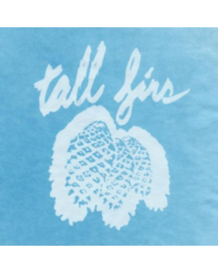 TALL FIRS - OUT OF IT AND INTO IT