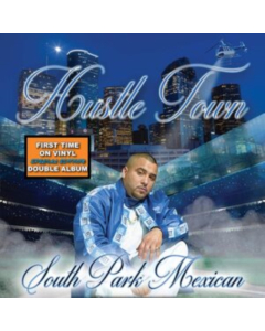 SOUTH PARK MEXICAN (SPM) - HUSTLE TOWN (X) (2LP)