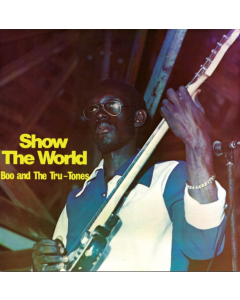 BOO & THE TRU-TONES - SHOW THE WORLD (YELLOW & BLACK SPLATTER VINYL)