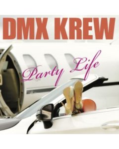 DMX KREW - PARTY LIFE