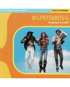 OS MUTANTES - WORLD PSYCHEDELIC CLASSICS 1: EVERYTHING IS POSSIBLE, BEST OF OS MUTANTES (MUTANT ORANGE VINYL)