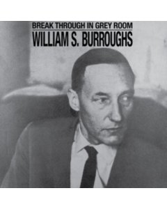 Burroughs,William S. - Break Through In Grey Room (White Vinyl)