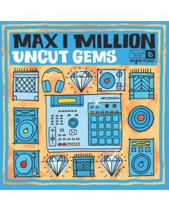 MAX I MILLION - UNCUT GEMS (BLUE W/ WHITE SPLATTER VINYL)