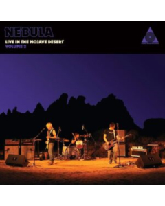NEBULA - NEBULA LIVE IN THE MOJAVE DESERT: VOLUME 2