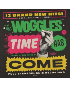 WOGGLES - TIME HAS COME
