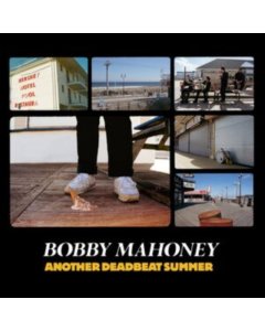 MAHONEY,BOBBY - ANOTHER DEADBEAT SUMMER