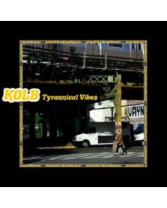 KOLB - TYRANNICAL VIBES (YELLOW VINYL)