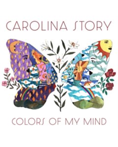 Colors Of My Mind - Carolina Story