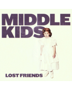 MIDDLE KIDS - LOST FRIENDS