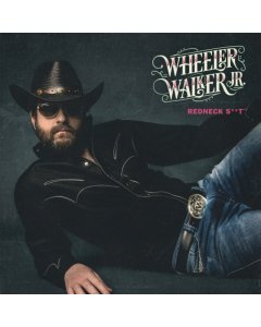 Wheeler Walker Jr. - Redneck Shit